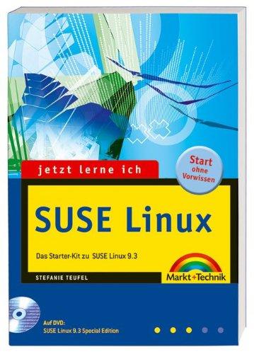 Jetzt lerne ich SUSE Linux: Das Starter-Kit mit SUSE Linux 9.3 Special Edition auf DVD