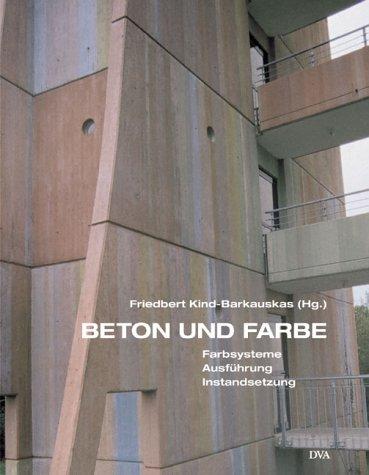 Beton und Farbe: Farbsysteme - Ausführung - Instandsetzung