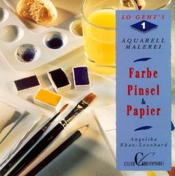 Aquarellmalerei - so geht's, Bd.1, Farbe, Pinsel und Papier