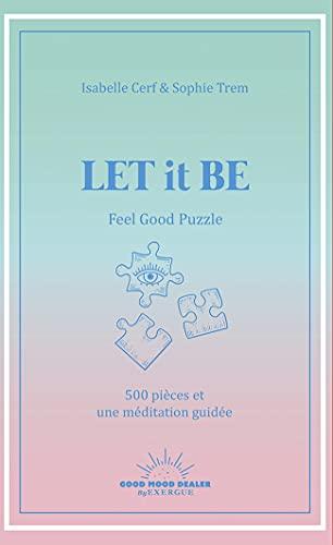 Let it be : feel good puzzle : 500 pièces et une méditation guidée