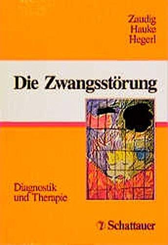 Die Zwangsstörung: Diagnostik und Therapie