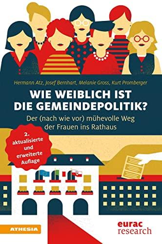 Wie weiblich ist die Gemeindepolitik?: Der (nach wie vor) mühevolle Weg der Frauen ins Rathaus