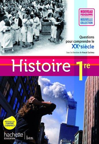 Histoire 1res L, ES, S : questions pour comprendre le XXe siècle, nouveau programme : format compact