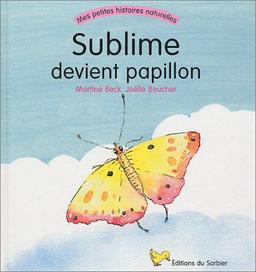 Sublime devient papillon