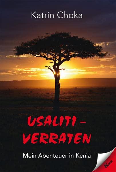 Usaliti - verraten: Mein Abenteuer in Kenia