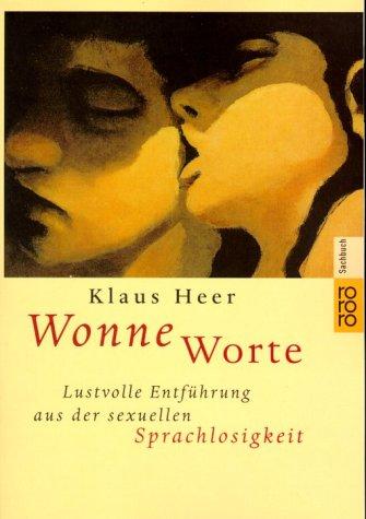 WonneWorte. Lustvolle Entführung aus der sexuellen Sprachlosigkeit.