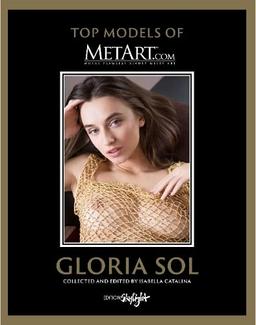 Gloria Sol- Top Models of MetArt.com: Deutsch/Englische Originalausgabe - Original English-German Edition