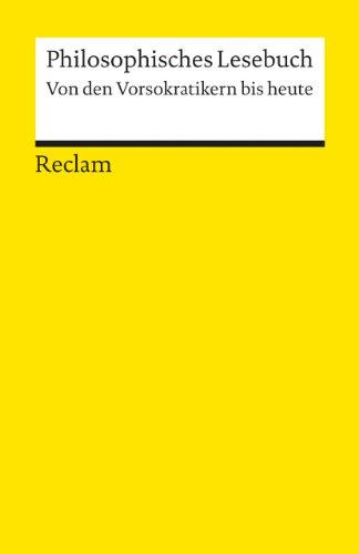 Philosophisches Lesebuch: Von den Vorsokratikern bis heute