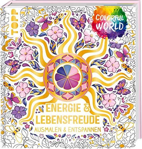 Colorful World - Energie & Lebensfreude: Ausmalen und entspannen. Alle Motive mit Metallic-Effekten