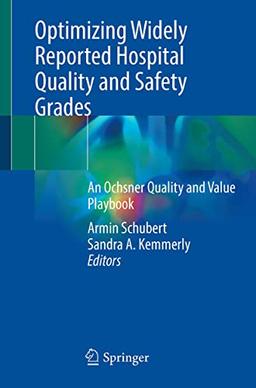 Optimizing Widely Reported Hospital Quality and Safety Grades: An Ochsner Quality and Value Playbook