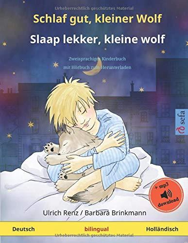 Schlaf gut, kleiner Wolf – Slaap lekker, kleine wolf (Deutsch – Holländisch): Zweisprachiges Kinderbuch mit mp3 Hörbuch zum Herunterladen, ab 2-4 Jahren