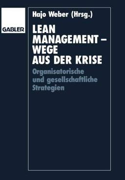 Lean Management - Wege aus der Krise: Organisatorische und gesellschaftliche Strategien