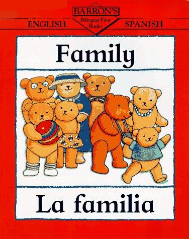 SPA-FAMILY/LA FAMILIA (Bilingual First Books)