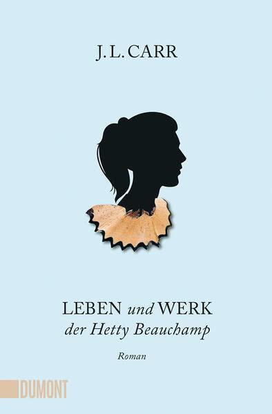 Leben und Werk der Hetty Beauchamp: Roman