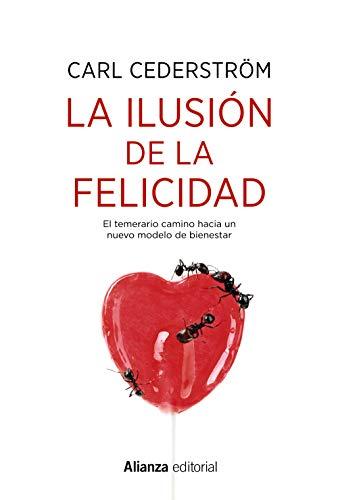 La ilusión de la felicidad (Alianza Ensayo)