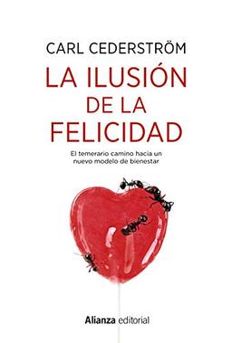 La ilusión de la felicidad (Alianza Ensayo)