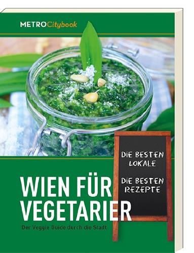 Wien für Vegetarier: Der Veggie Guide durch die Stadt