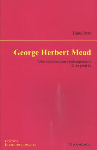 George Herbert Mead : une réévaluation contemporaine de sa pensée