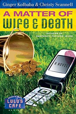 A Matter of Wife & Death (Secrets from Lulu's Cafe Series #2): Volume 2