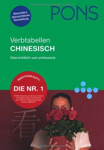 PONS Verbtabellen Chinesisch: Verben übersichtlich und umfassend: alle Formen und Konjugationen