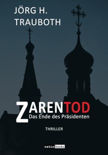 Zarentod: Das Ende des Präsidenten - Thriller