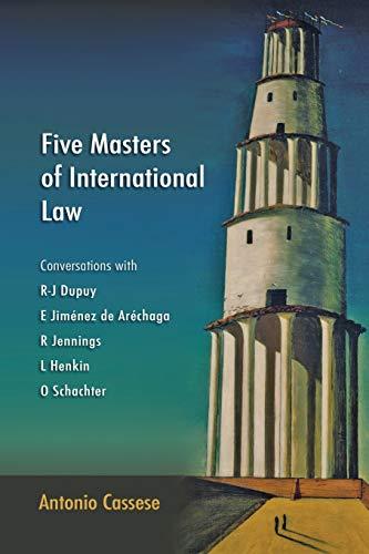 Five Masters of International Law: Conversations with R-J Dupuy, E Jiménez de Aréchaga, R Jennings, L Henkin and O Schachter