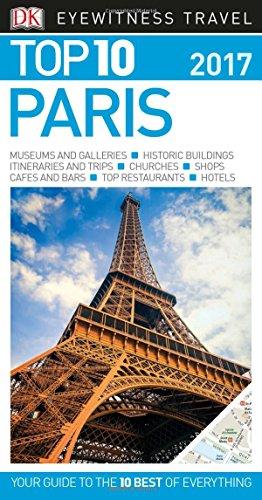 Dk Eyewitness Top 10 2017 Paris (Dk Eyewitness Top 10 Travel Guide)