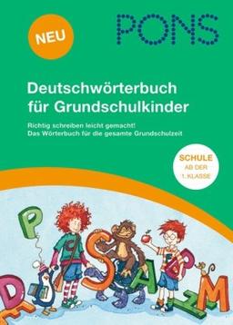 PONS Deutschwörterbuch für Grundschulkinder: Die deutsche Sprache spielerisch und leicht entdecken. Mit ca. 11.500 Stichwörtern