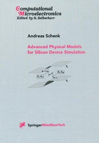 Advanced Physical Models for Silicon Device Simulation (Computational Microelectronics)