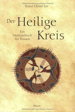 Der Heilige Kreis: Ein Medizinbuch für Frauen