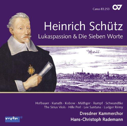 Schütz: Lukaspassion SWV 480/Die sieben Worte Jesu am Kreuz SWV 478/Erbarm dich mein, o Herre Gott SWV 447 (Gesamteinspielung Vol.6)