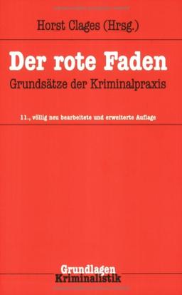 Der Rote Faden: Grundsätze der Kriminalpraxis