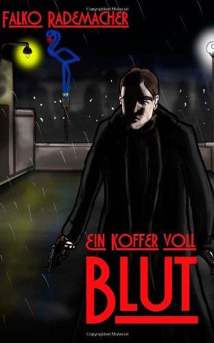 Ein Koffer voll Blut (Ein Philip Eckstein Thriller)