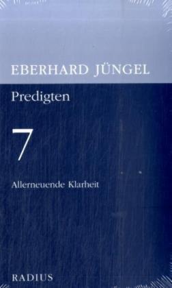 Allerneuernde Klarheit: Predigten 7