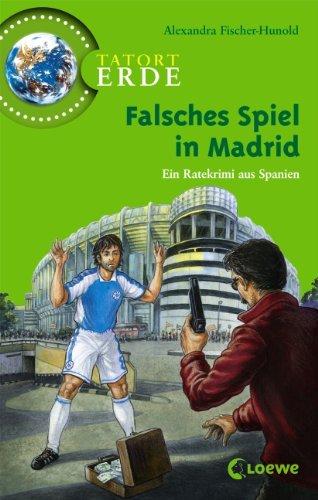 Tatort Erde. Falsches Spiel in Madrid: Ein Ratekrimi aus Spanien