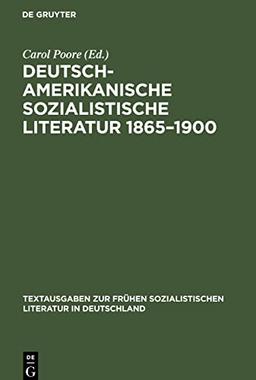 Deutsch-amerikanische sozialistische Literatur 1865-1900: Anthologie