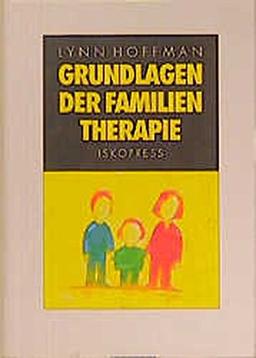 Grundlagen der Familientherapie: Konzepte für die Entwicklung von Systemen