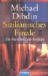 Sizilianisches Finale: Ein Aurelio-Zen-Roman