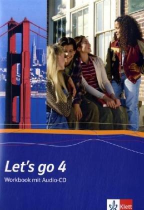 Let's go. Englisch als 1. Fremdsprache. Lehrwerk für Hauptschulen: Let's Go 4. Workbook. Mit Schüler-CD: Berlin, Baden-Württemberg, Bremen, Hamburg, ... Rheinland-Pfalz, Schleswig-Holstein