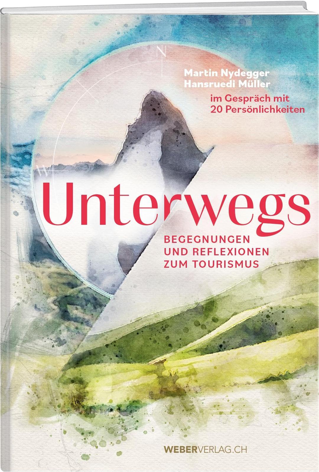 Unterwegs: Begegnungen und Reflexionen zum Tourismus