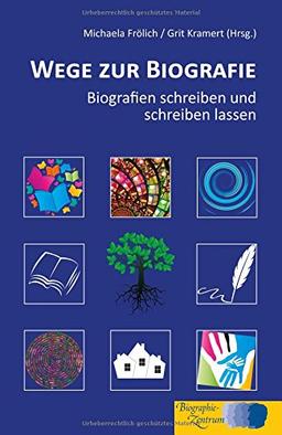 Wege zur Biografie: Biografien schreiben und schreiben lassen