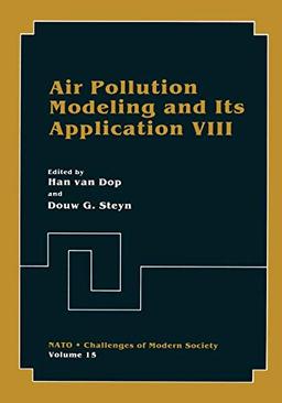 Air Pollution Modeling and Its Application VIII (Nato Challenges of Modern Society) (Nato Challenges of Modern Society, 15, Band 15)