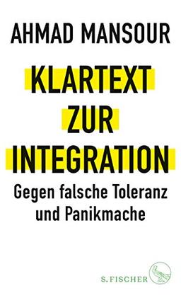 Klartext zur Integration: Gegen falsche Toleranz und Panikmache