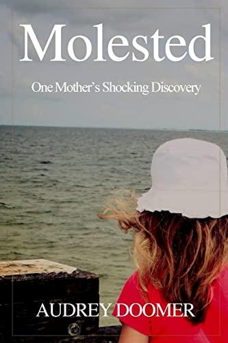 Molested: One Mother's Shocking Discovery (Recognizing Evil)