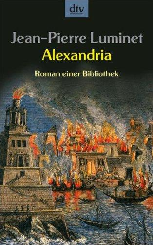 Alexandria: Roman einer Bibliothek