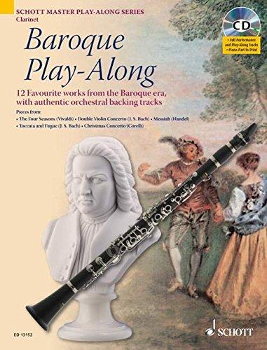 Baroque Play-Along: 12 bekannte Stücke aus dem Barock mit authentischen Orchester-Playbacks. Klarinette. Ausgabe mit CD.: 12 Favourite Works from the ... Tracks (Schott Master Play-Along Series)