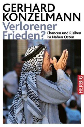 Verlorener Frieden?: Chancen und Risiken im Nahen Osten