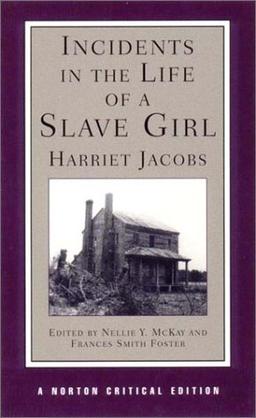 Incidents in the Life of a Slave Girl (Norton Critical Editions)