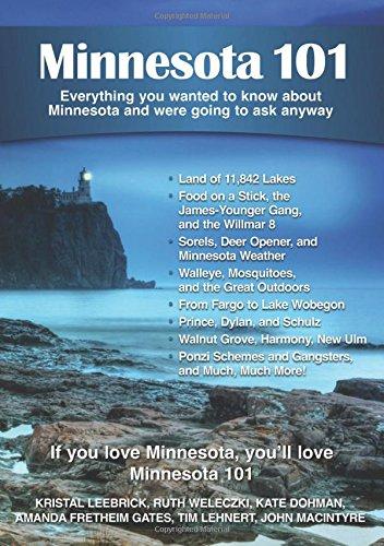 Minnesota 101: Everything You Wanted to Know about Minnesota and Were Going to Ask Anyway