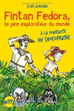 Fintan Fedora, le pire explorateur du monde. Vol. 1. A la poursuite du chocoprune